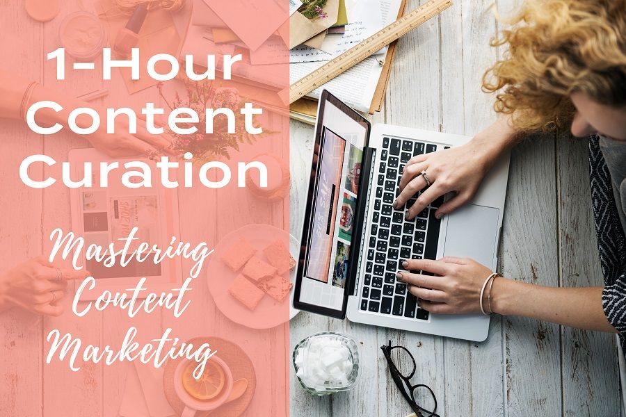 1-Hour Content Curation: Mastering Content Marketing